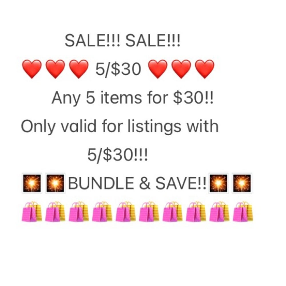 5/$30 SALE!!!! 🛍️🛍️🛍️❤️❤️